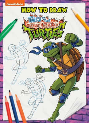 How to Draw the Teenage Mutant Ninja Turtles Paperback Random House Books for Young Readers