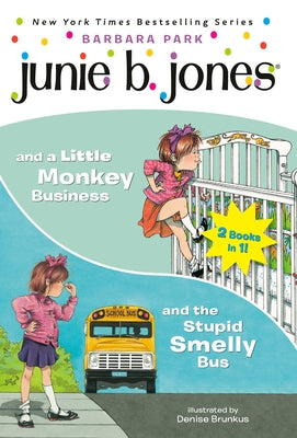 Junie B. Jones 2-in-1 Bindup: And the Stupid Smelly Bus/And a Little Monkey Business Paperback Random House Children's Books
