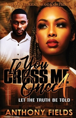 If You Cross Me Once 4 Paperback Lock Down Publications
