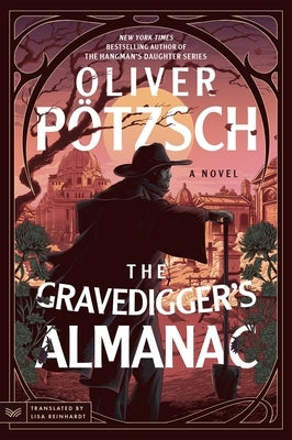 The Gravedigger's Almanac by Pötzsch, Oliver