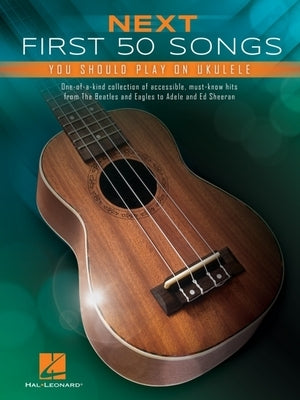 Next First 50 Songs You Should Play on Ukulele by