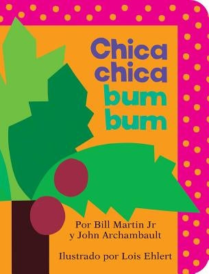 Chica Chica Bum Bum = Chicka Chicka Boom Boom Board Book Libros para ninos