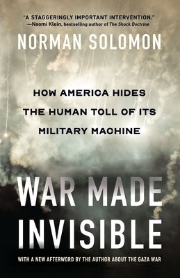 War Made Invisible: How America Hides the Human Toll of Its Military Machine Paperback New Press