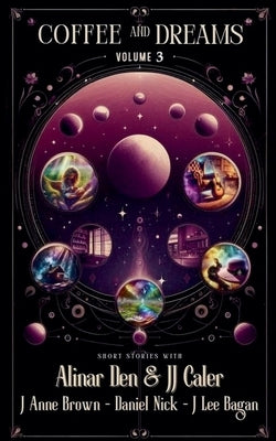 Coffee and Dreams Volume 3 Paperback Caler & Den Publishing