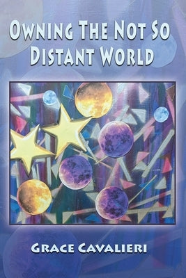 Owning The Not So Distant World Paperback Blue Light Press