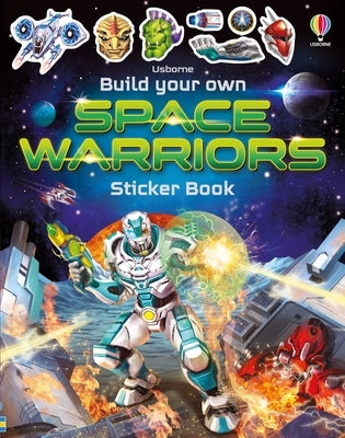 Build Your Own Space Warriors Sticker Book by Usborne Books, paperback with colorful space-themed stickers and pages.