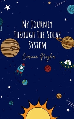My Journey Through The Solar System Paperback Bookleaf Publishing