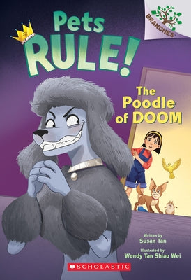 The Poodle of Doom: A Branches Book (Pets Rule! #2) Paperback Scholastic Inc.