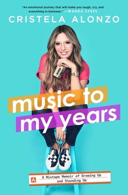 Music to My Years: A Mixtape Memoir of Growing Up and Standing Up Paperback Atria Books