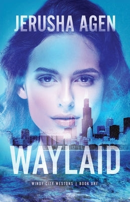 Waylaid: A Christian Romantic Suspense by Agen, Jerusha