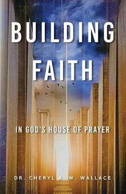 Building Faith In God's House of Prayer Paperback Trilogy Christian Publishing