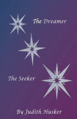 The Dreamer The Seeker Paperback Judith Husker