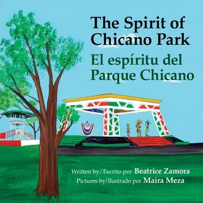 Spirit of Chicano Park - a 6 X book award winner, including a Tomas Rivera Book Award 2021: El espíritu del parque Chicano by Zamora, Beatrice