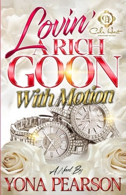 Lovin' A Rich Goon With Motion: An African American Romance Paperback Independently Published