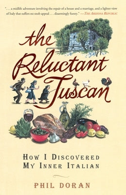 The Reluctant Tuscan: How I Discovered My Inner Italian Paperback Avery Publishing Group