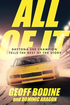 All of It: Daytona 500 Champion Tells the Rest of the Story Paperback Trilogy Christian Publishing