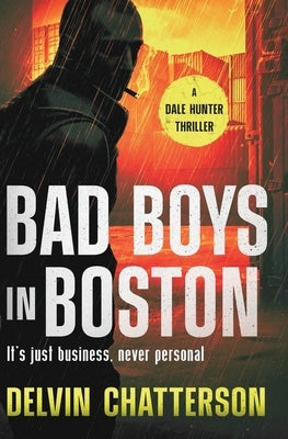 Bad Boys in Boston: It's just business, never personal. Paperback 146152 Canada Inc.