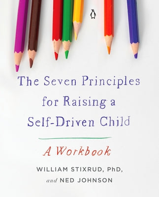 The Seven Principles for Raising a Self-Driven Child: A Workbook Paperback Penguin Life