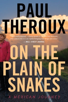 On the Plain of Snakes: A Mexican Journey Paperback Mariner Books