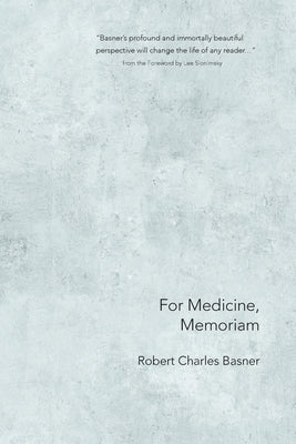 For Medicine, Memoriam by Basner, Robert Charles
