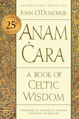 Celtic wisdom book Anam Cara Twenty-Fifth Anniversary Edition paperback by Harper Perennial, featuring Celtic symbols on the cover.