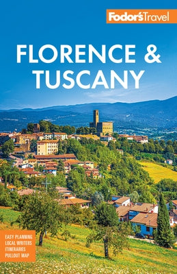 Fodor's Florence & Tuscany: With Assisi & the Best of Umbria Paperback Fodor's Travel Publications