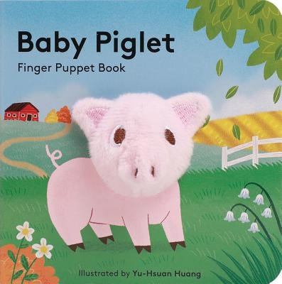 Baby Piglet: Finger Puppet Book (Pig Puppet Book, Piggy Book for Babies, Tiny Finger Puppet Books) Board Book Chronicle Books