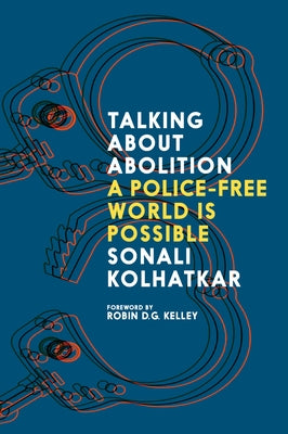 Talking about Abolition: A Police-Free World Is Possible Paperback Seven Stories Press