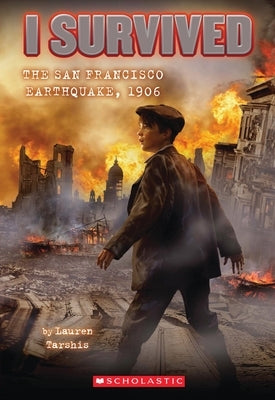 Paperback book cover for "I Survived the San Francisco Earthquake, 1906" from Scholastic Paperbacks, featuring historical earthquake imagery.