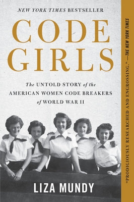 Code Girls: The Untold Story of the American Women Code Breakers of World War II Paperback Legacy Lit
