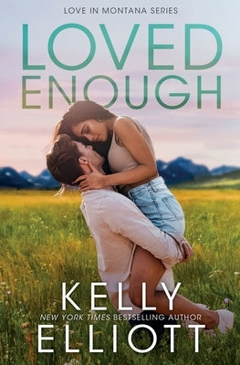 Loved Enough Paperback Kelly Elliott