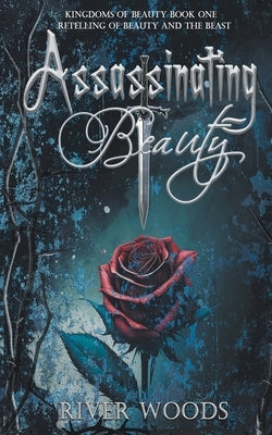 Assassinating Beauty: A Retelling of Beauty and the Beast Paperback Renaissance Valley Publishing
