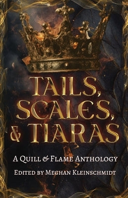 Tails, Scales, & Tiaras Paperback Quill & Flame Publishing House