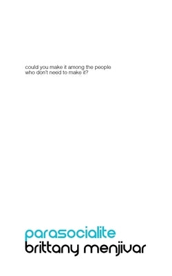 Parasocialite by Menjivar, Brittany