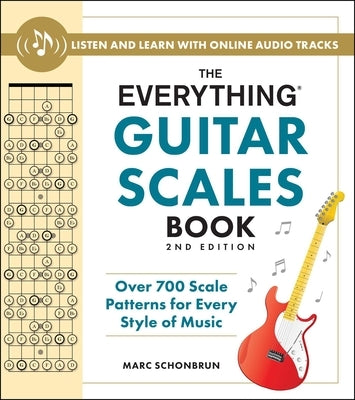 The Everything Guitar Scales Book, 2nd Edition: Over 700 Scale Patterns for Every Style of Music Paperback Everything