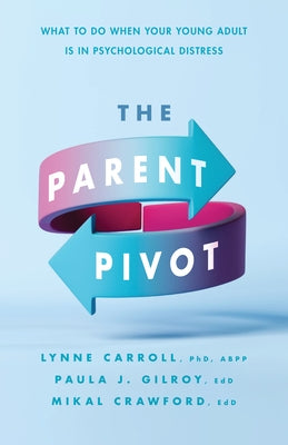 Paperback of The Parent Pivot by American Psychological Association, showing the book cover about supporting young adults in distress.