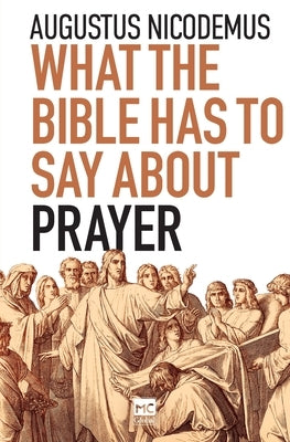 What the Bible Has To Say About Prayer Paperback MC Global