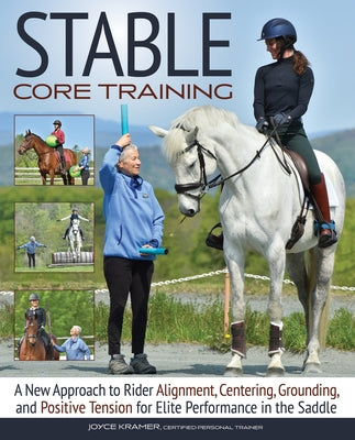 Stable Core Training: Grounding and Positive Tension for Elite Performance in the Saddle Paperback Trafalgar Square Books