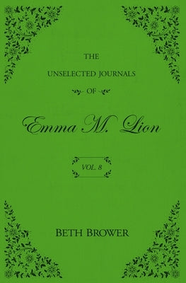 Paperback of The Unselected Journals of Emma M. Lion: Vol. 8 by Rhysdon Press, featuring handwritten journal pages and vintage cover design.