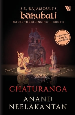 Chaturanga (Bahubali: Before the Beginning - Book 2) Paperback Westland