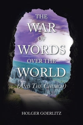 The War of Words over the World: (And the Church) Paperback Christian Faith Publishing
