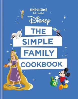Paperback of Disney: The Simple Family Cookbook by Ilex Press, featuring colorful Disney-themed cookbook cover with food images.