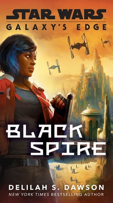 Mass market paperback of Galaxy's Edge: Black Spire by Star Wars, published by Random House Worlds, featuring a galaxy-themed cover.