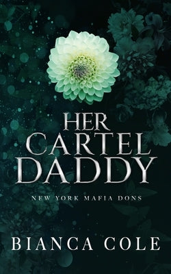 Her Cartel Daddy: A Dark Mafia Romance Paperback Independently Published