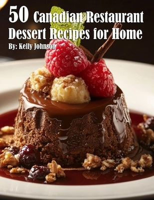 50 Canadian Restaurant Dessert Recipes for Home Paperback Marick Booster