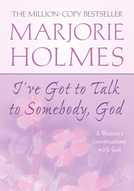 I've Got to Talk to Somebody, God: A Woman's Conversations with God Paperback Berkley Books