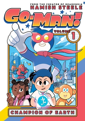 Go-Man: Champion of Earth by Steele, Hamish