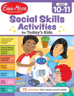 Social Skills Activities for Today's Kids, Age 10 - 11 Workbook Paperback Evan-Moor Educational Publishers