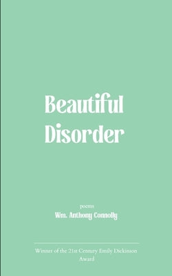 Beautiful Disorder by Connolly, Wm Anthony