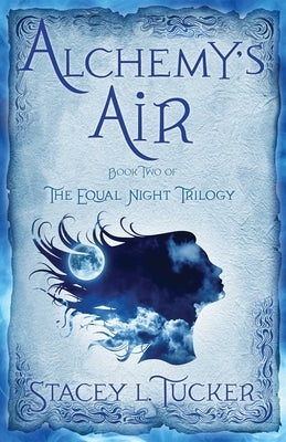 Alchemy's Air: Book Two of the Equal Night Trilogy Paperback Sparkpress